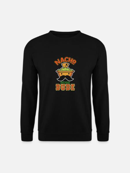 Nacho Average Dude Funny Quote Design - Unisex Sweatshirt - black