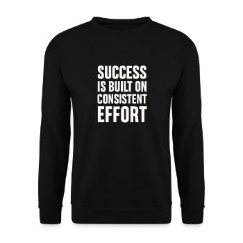 Success comes from consistent effort - - Unisex Sweatshirt - black - Front - Alina (178cm) & Michal (187cm)