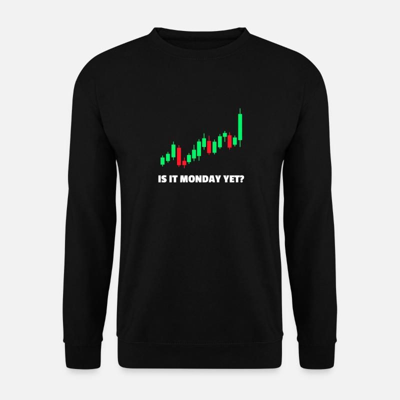 Is it monday yet? Aktienmarkt Börse Trader - Unisex Pullover - Schwarz