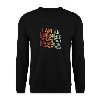Je suis un ingénieur J’ai toujours raison - Sweat-shirt Unisexe - noir - Devant - Alina (178cm) & Michal (187cm)