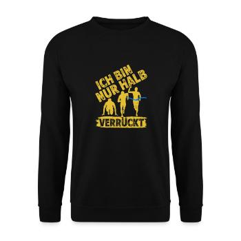 Läufer ICH BIN NUR HALB VERRÜCKT Laufen Lustig - Unisex Pullover - Schwarz - Vorne - Alina (178cm) & Michal (187cm)
