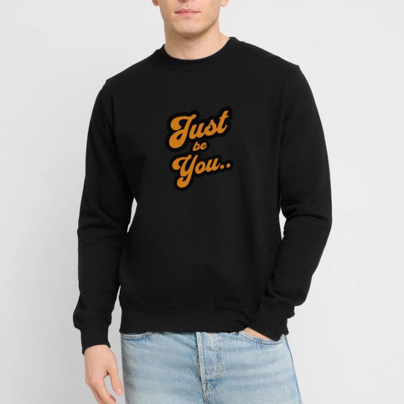 Soyez simplement vous-même positif Déclaration Sweat-shirt Unisexe