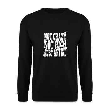 Funny Art Painter Not Crazy Rich Just Artist Gift - Unisex Sweatshirt - black - Front - Alina (178cm) & Michal (187cm)