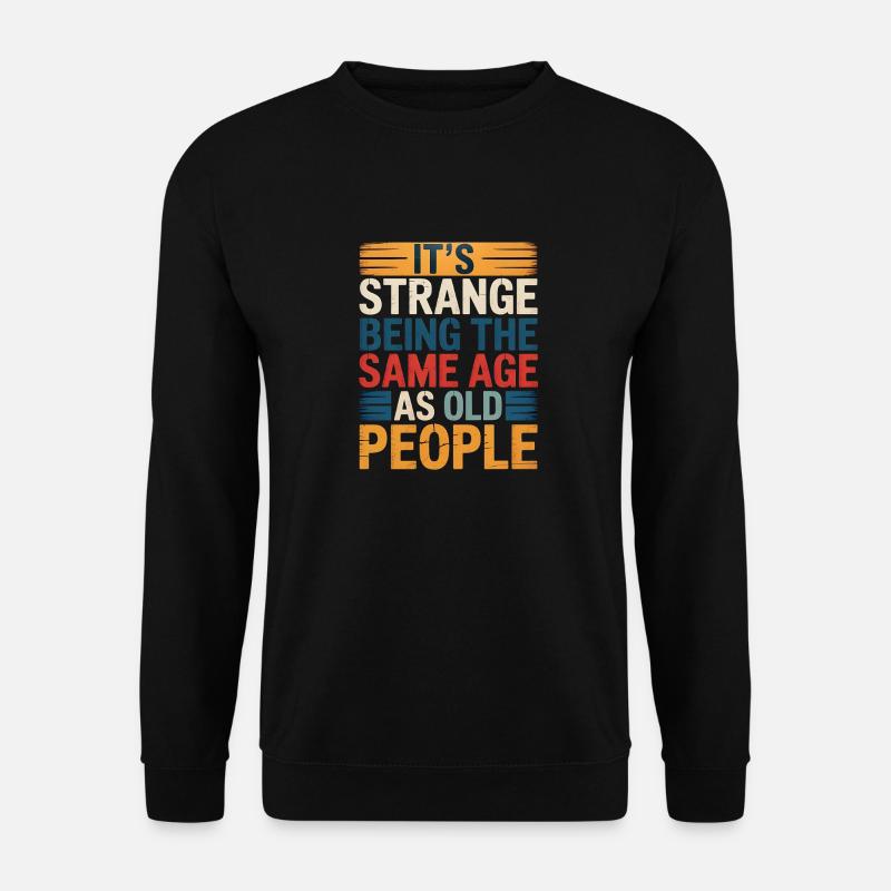 Birthday Sarcasm Aging Humor - Unisex Sweatshirt - black