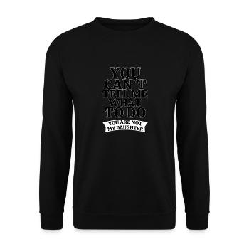 Lustiger Eltern Tochter Spruch Humor - Unisex Pullover - Schwarz - Vorne - Alina (178cm) & Michal (187cm)