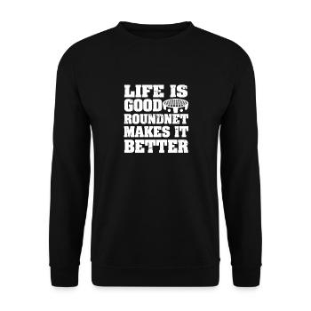 Life is good Roundnet rend les choses meilleures - Sweat-shirt Unisexe - noir - Devant - Alina (178cm) & Michal (187cm)