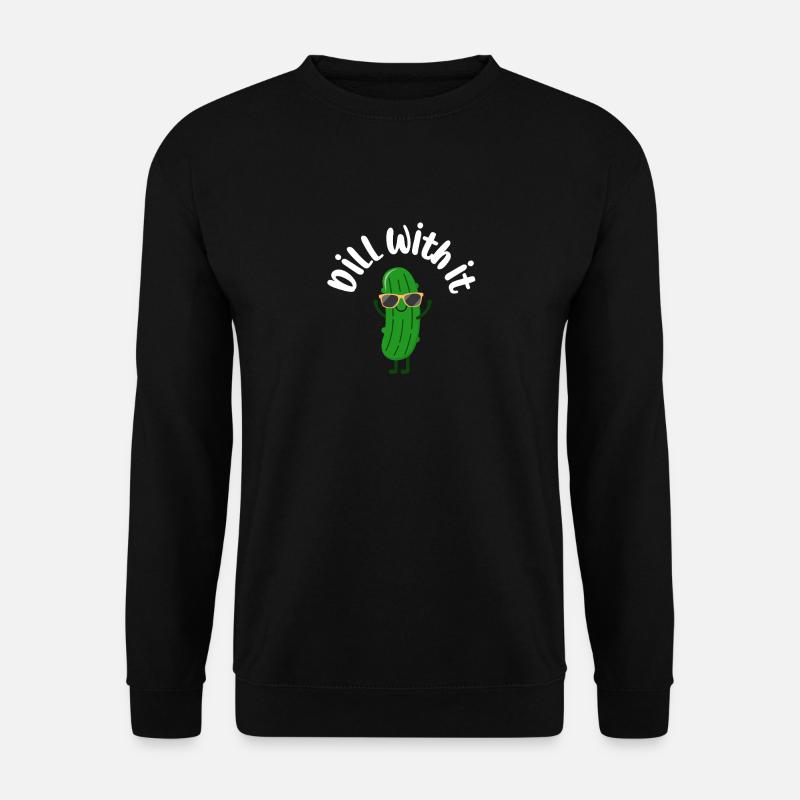 Dill With It Cool Gurke Lustiges Spruch Motiv - Unisex Pullover - Schwarz