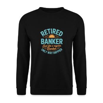 Rentner Banker Spruch Bankkaufmann - Unisex Pullover - Schwarz - Vorne - Alina (178cm) & Michal (187cm)
