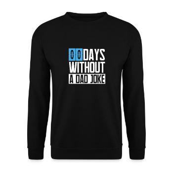 0 jours sans papa papa blague blague drôle dire - Sweat-shirt Unisexe - noir - Devant - Alina (178cm) & Michal (187cm)