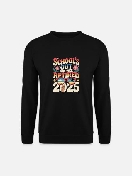 Schulen für immer im Ruhestand 2025 - Unisex Pullover - Schwarz