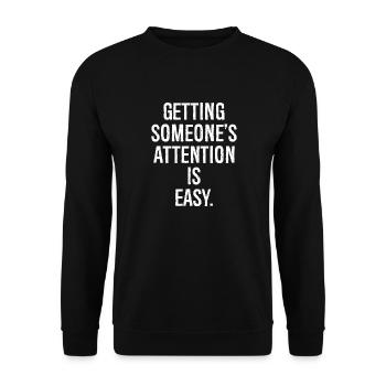 Es ist einfach, Aufmerksamkeit zu erregen - Unisex Pullover - Schwarz - Vorne - Alina (178cm) & Michal (187cm)