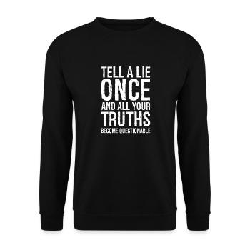 Dites un mensonge une fois et toutes vos vérités deviennent des questions - Sweat-shirt Unisexe - noir - Devant - Alina (178cm) & Michal (187cm)