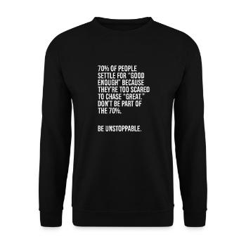 70 of people settle for good enough because th - Unisex Sweatshirt - black - Front - Alina (178cm) & Michal (187cm)