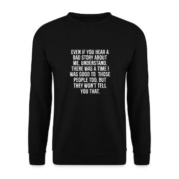 even if you hear a bad story about me understand - Unisex Sweatshirt - black - Front - Alina (178cm) & Michal (187cm)
