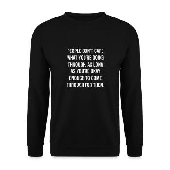 people don't care what you re going through as - Unisex Sweatshirt - black - Front - Alina (178cm) & Michal (187cm)