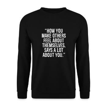 how you make others feel about themselves says - Unisex Pullover - Schwarz - Vorne - Alina (178cm) & Michal (187cm)
