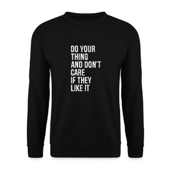 do your thing and don t care if they like it - Unisex Pullover - Schwarz - Vorne - Alina (178cm) & Michal (187cm)