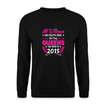 Queens born in 2015 10th birthday - Unisex Sweatshirt - black - Front - Alina (178cm) & Michal (187cm)