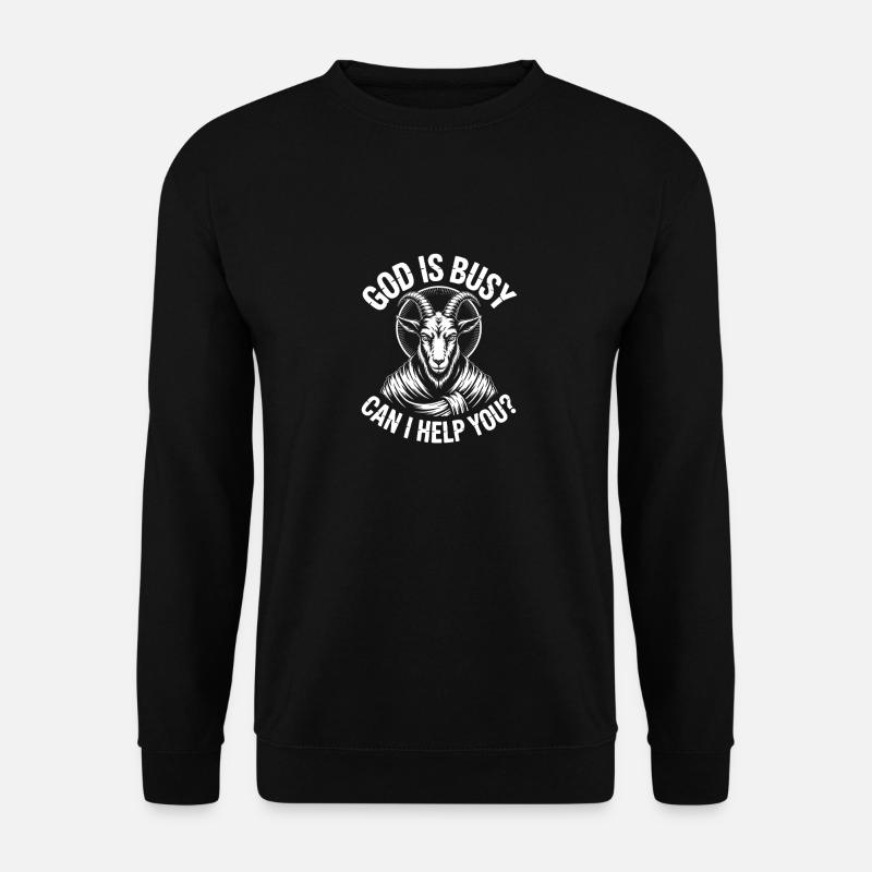 Gott ist beschäftigt! Atheismus Satanismus - Unisex Pullover - Schwarz