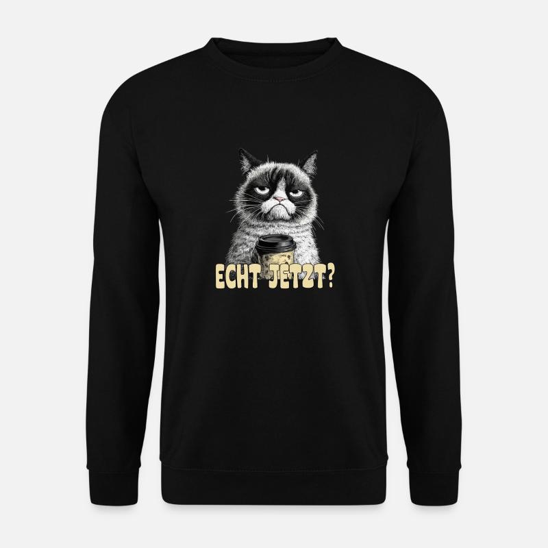 Lustige Katze mit Kaffee und Spruch; Echt jetzt? - Unisex Pullover - Schwarz