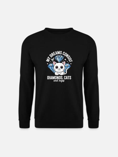 Träume bestehen aus Diamanten, Katzen, Nickerchen - Unisex Pullover - Schwarz