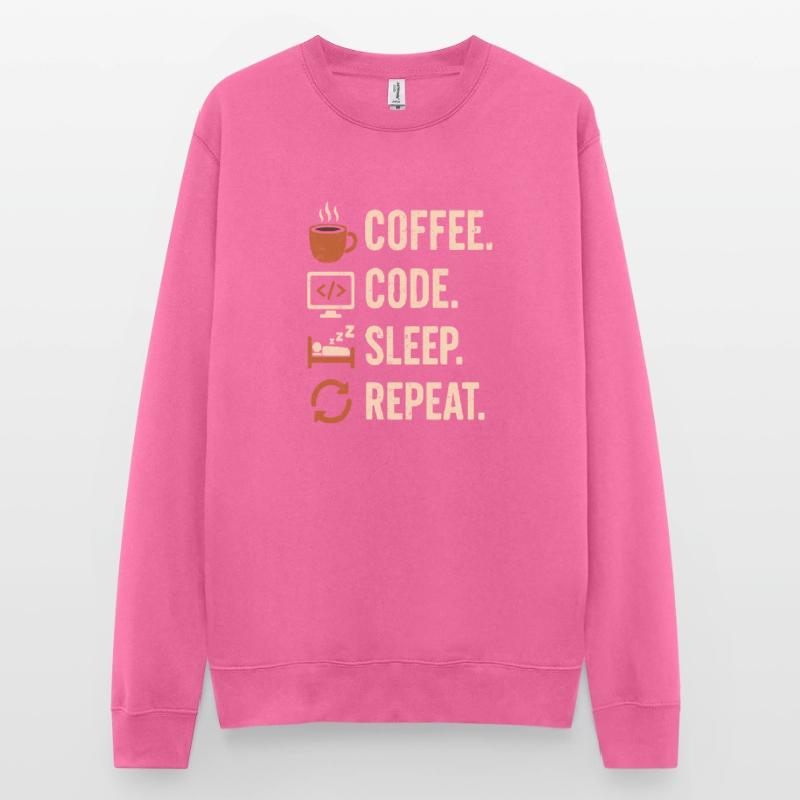 Codeur Geek Routine – Café, Code, Dodo, Encore Sweat-shirt Unisexe