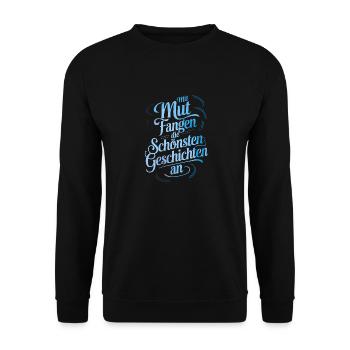 Mit Mut Fangen Die Schönsten Geschichten An - Unisex Pullover - Schwarz - Vorne - Alina (178cm) & Michal (187cm)