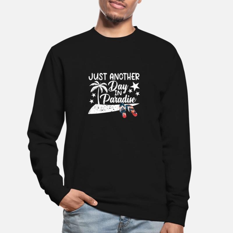 Nur ein weiterer Tag im Paradies Flip Flops Strand Unisex Pullover