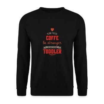 Que votre café soit plus fort que votre bambin - Sweat-shirt Unisexe - noir - Devant - Alina (178cm) & Michal (187cm)