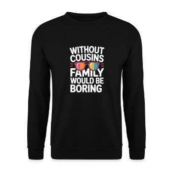 Cousin Witziger Spruch Cousine - Unisex Pullover - Schwarz - Vorne - Alina (178cm) & Michal (187cm)