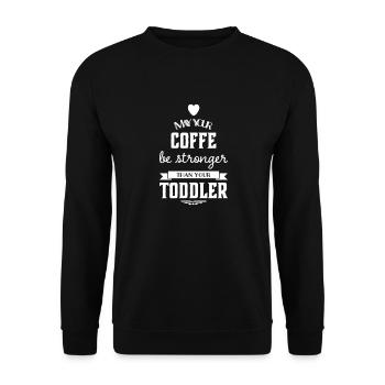 Que votre café soit plus fort que votre bambin - Sweat-shirt Unisexe - noir - Devant - Alina (178cm) & Michal (187cm)