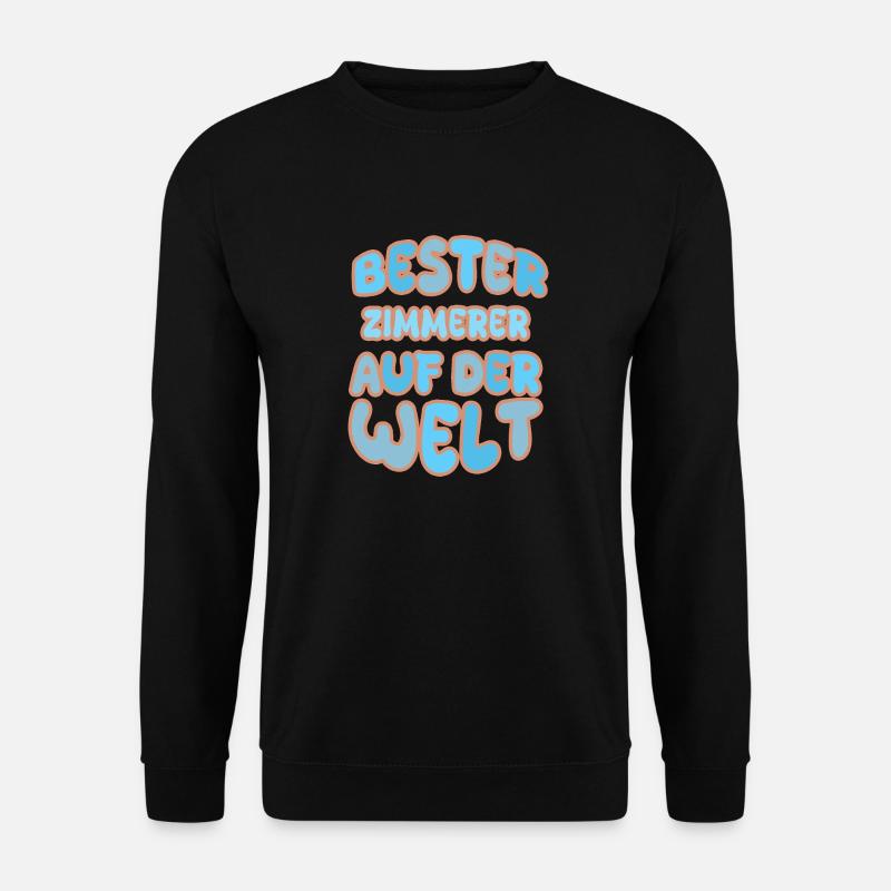 Gift for carpenters - Unisex Sweatshirt - black