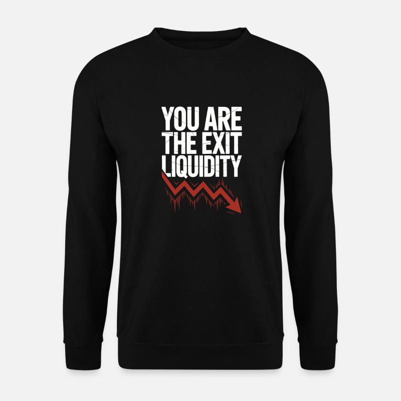 Sie sind der Ausstieg Liquidität Crypto Trader Zitat - Unisex Pullover - Schwarz