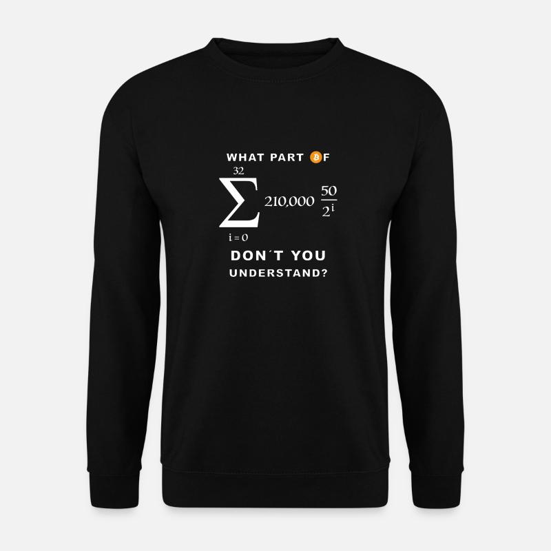 What part of Bitcoin don't you unterstand? - Unisex Pullover - Schwarz