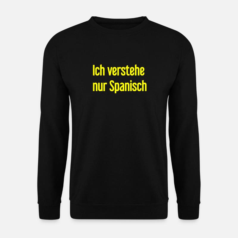 I only understand Spanish - Unisex Sweatshirt - black