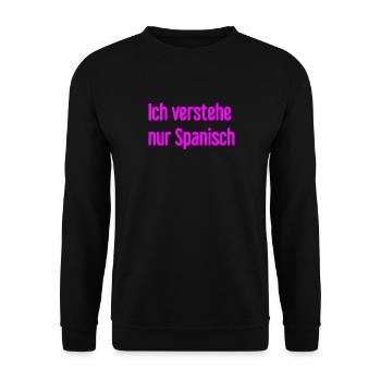 I only understand Spanish - Unisex Sweatshirt - black - Front - Alina (178cm) & Michal (187cm)