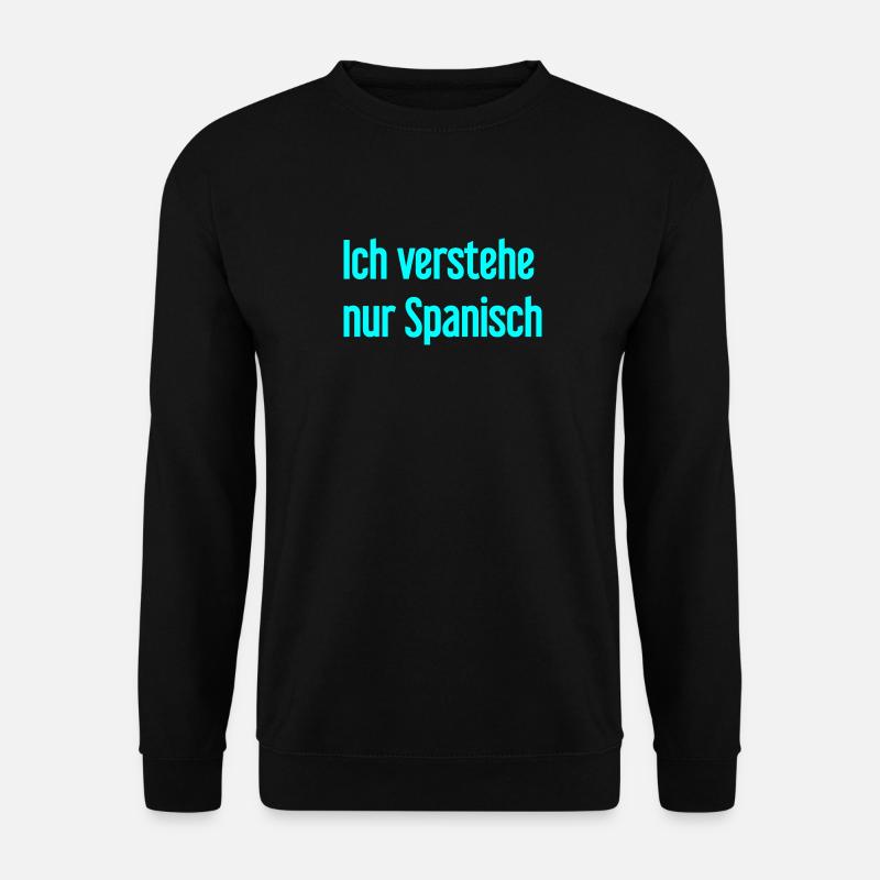 I only understand Spanish - Unisex Sweatshirt - black
