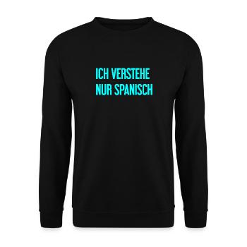 I only understand Spanish - Unisex Sweatshirt - black - Front - Alina (178cm) & Michal (187cm)