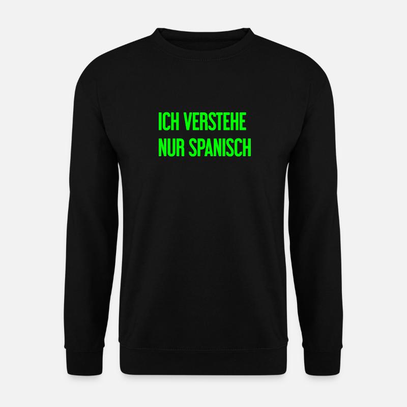 I only understand Spanish - Unisex Sweatshirt - black