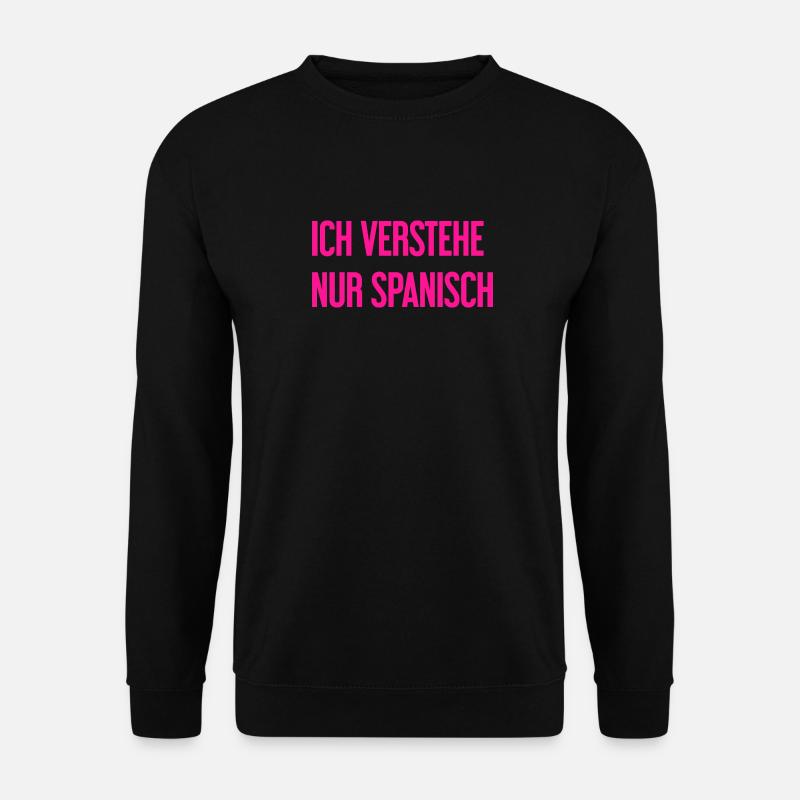 I only understand Spanish - Unisex Sweatshirt - black