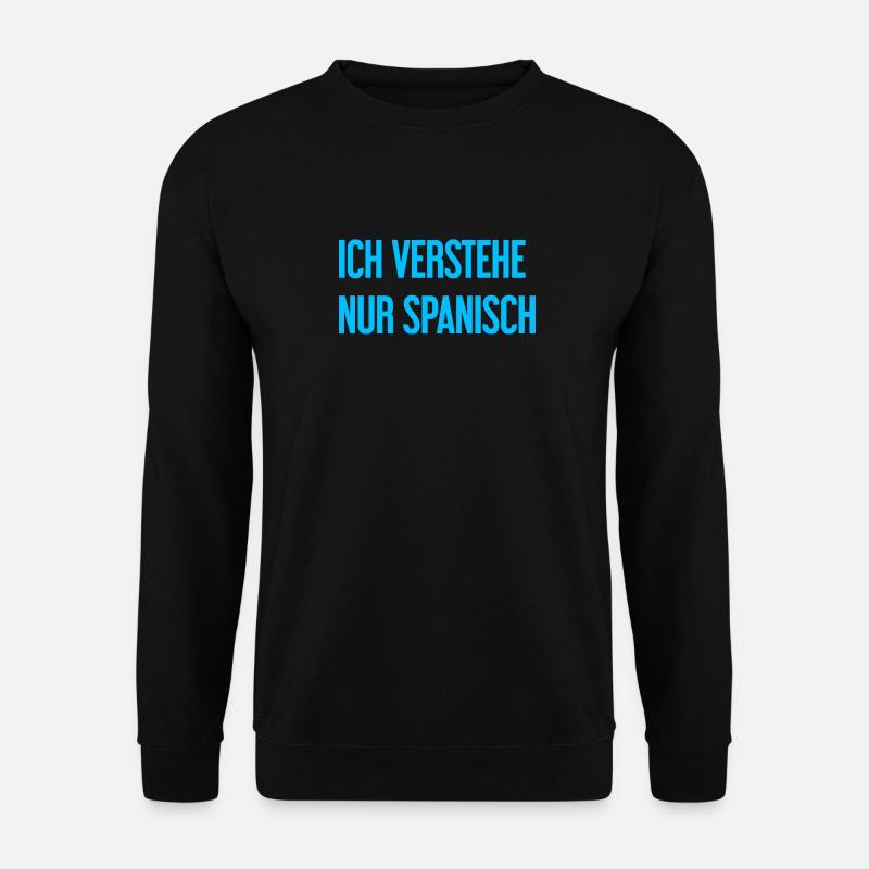 I only understand Spanish - Unisex Sweatshirt - black
