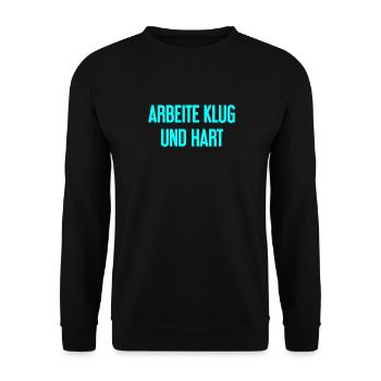 Arbeite Klug Und Hart – Erfolgs-Motto für Macher - Unisex Pullover - Schwarz - Vorne - Alina (178cm) & Michal (187cm)