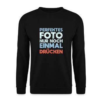 Perfektes Foto, Nur Noch Einmal Drücken - Unisex Pullover - Schwarz - Vorne - Alina (178cm) & Michal (187cm)