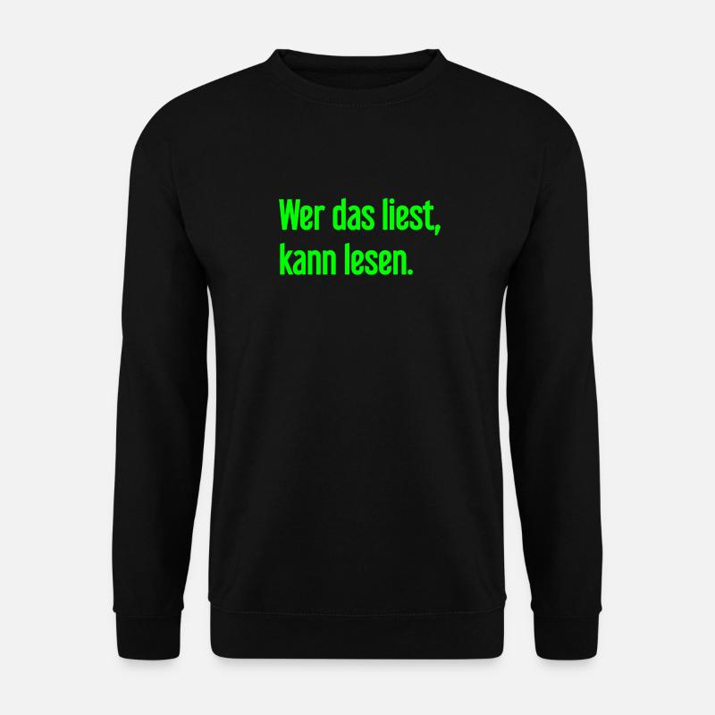 Wer das liest, kann lesen. - Unisex Pullover - Schwarz