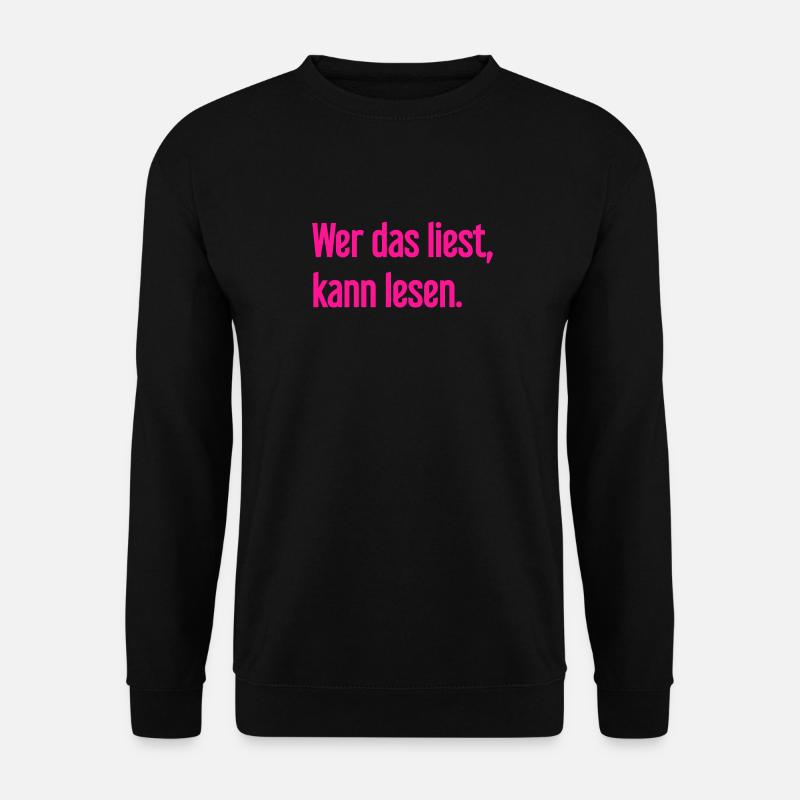 Wer das liest, kann lesen. - Unisex Pullover - Schwarz