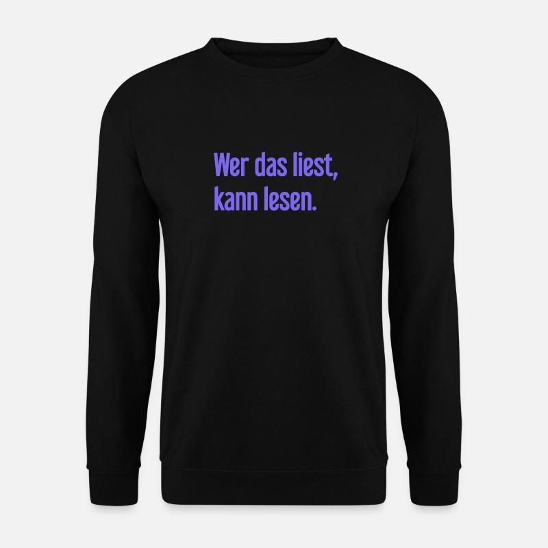 Wer das liest, kann lesen. - Unisex Pullover - Schwarz
