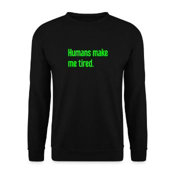 Les gens vous fatiguent - Drôle de dicton - Sweat-shirt Unisexe - noir - Devant - Alina (178cm) & Michal (187cm)