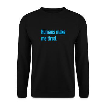 Les gens vous fatiguent - Drôle de dicton - Sweat-shirt Unisexe - noir - Devant - Alina (178cm) & Michal (187cm)