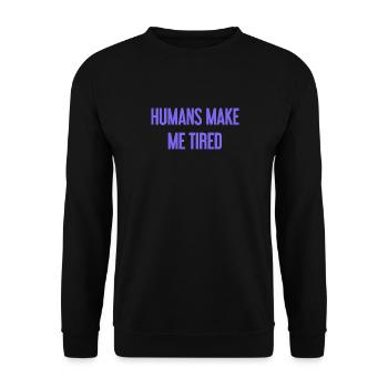 Les gens vous fatiguent - Drôle de dicton - Sweat-shirt Unisexe - noir - Devant - Alina (178cm) & Michal (187cm)