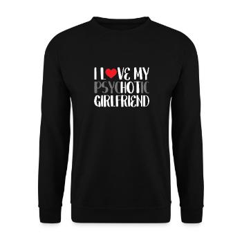 I Love My PsycHOTic Girlfriend Paare Humor Männer - Unisex Pullover - Schwarz - Vorne - Alina (178cm) & Michal (187cm)